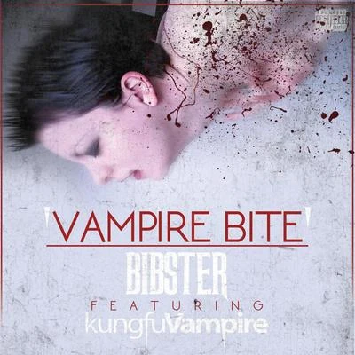 Vampire Bite (feat. Kung Fu Vampire) 专辑 Kung Fu Vampire