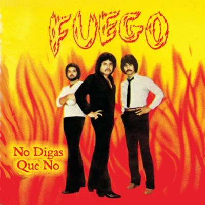 No Digas Que No 專輯 Fuego