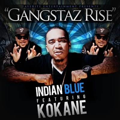 Gangstaz Rise (Feat. Kokane) - Single 專輯 Indian Blue