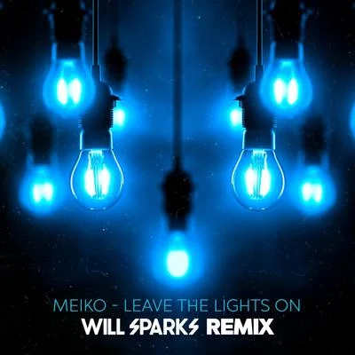 MeikoXVIBE Leave The Lights On (Will Sparks Remix)