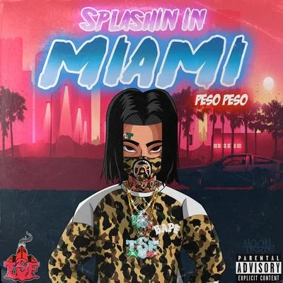 Peso PesoThe Real Drippy Splashin In Miami