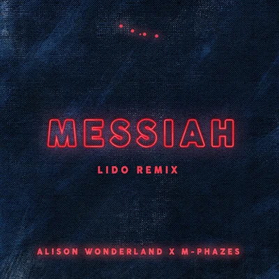 Alison Wonderland Messiah (Lido Remix)