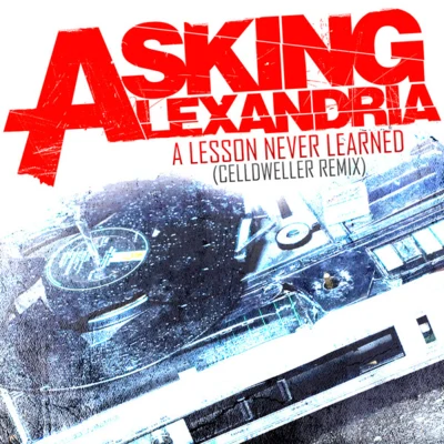 A Lesson Never Learned (Celldweller Remix) 專輯 Asking Alexandria