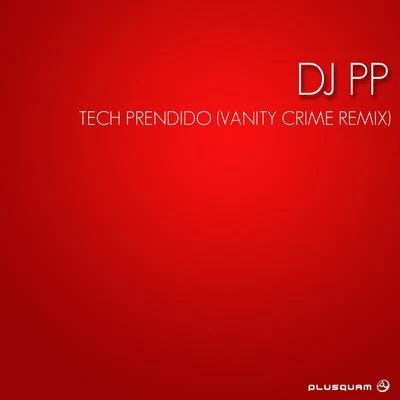 Tech Prendido (Vanity Crime Remix) 專輯 DJ PP