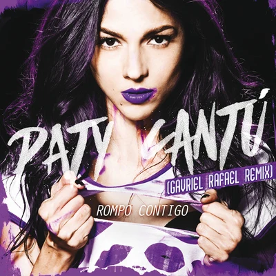 Paty Cantú Rompo Contigo (Gavriel Rafael Remix)