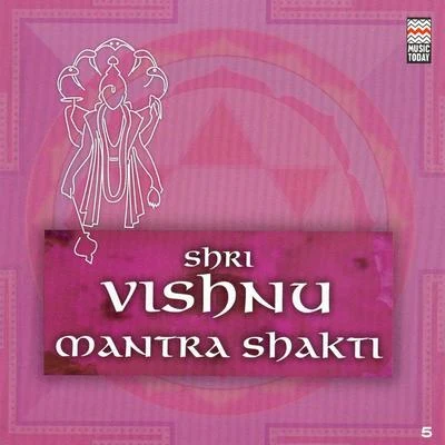 Shri Vishnu Mantrashakti 专辑 Shubha Joshi/Keshav Badge/Ravindra Sathe