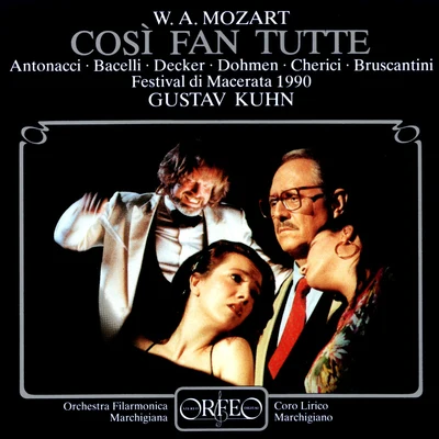 MOZART, W.A.: Così fan tutte [Opera] (Antonacci, Bacelli, Decker, Coro Lirico Marchigiano V. Bellini, Marchigiana Philharmonic, Kuhn) 專輯 Gustav Kuhn