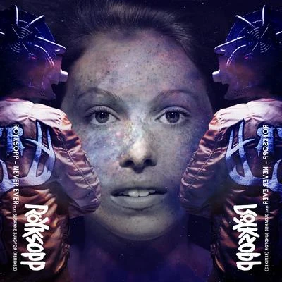 Never Ever (Remixes) 专辑 Röyksopp