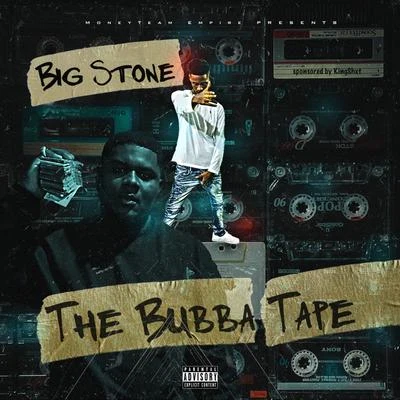 TheBubbaTape 專輯 Big Stone