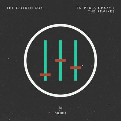 The Golden BoyLex & Wood Tapped & Crazy L (The Remixes)