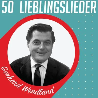 50 Lieblingslieder 專輯 Gerhard Wendland