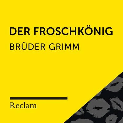 Brüder Grimm: Der Froschkönig (Reclam Hörbuch) 專輯 Matthias Wiebalck/Theodor Storm/Reclam Hörbücher