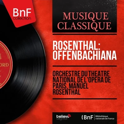 Rosenthal: Offenbachiana (Mono Version) 專輯 Paris Philharmonic Orchestra/Manuel Rosenthal/Robert Veyron-Lacroix/Marcel Mule/Jean-Pierre Rampal