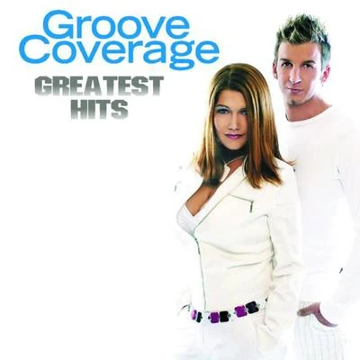 Groove Coverage Greatest Hits