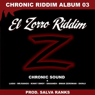 El Zorro Riddim (Chronic Riddim Album 03) 专辑 Banton/Chronic Sound/Rasta Lloyd