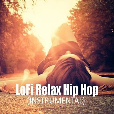 LoFi Relax Hip Hop (Instrumental) 专辑 Coffe Lofi/ChillHop Beats/ChillHop Cafe