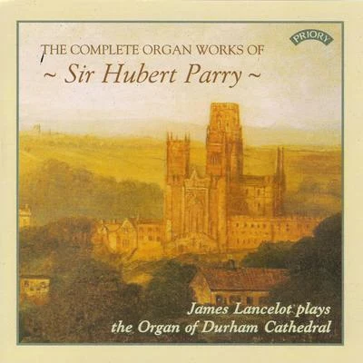 The Complete Organ Works of Sir Hubert Parry 專輯 James Lancelot