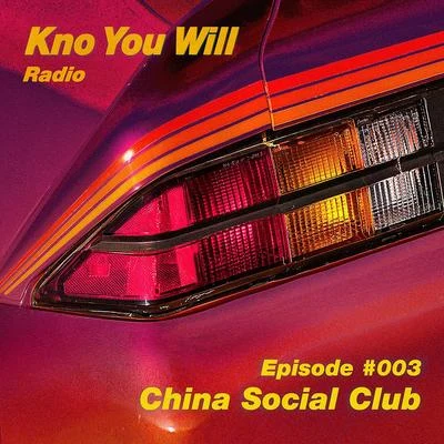 TSUNANOAazar Kno You Will Radio 003 : CHINA SOCIAL CLUB