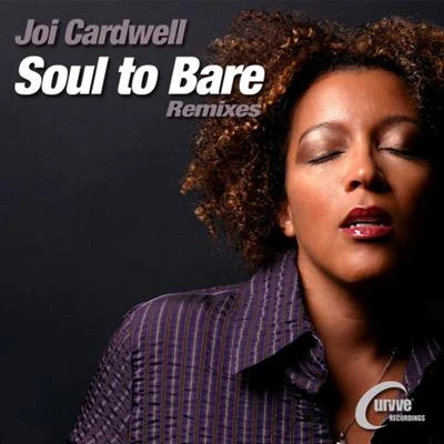 Joi Cardwell Soul to Bare - Remixes