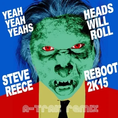 Heads Will Roll (Steve Reece 2K15 Reboot) 專輯 Steve Reece