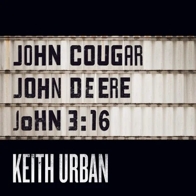 John Cougar, John Deere, John 3:16 专辑 Keith Urban