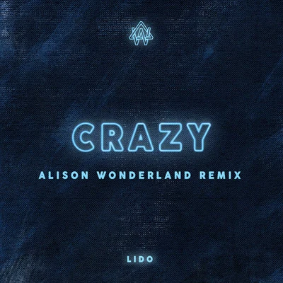 Lido Crazy (Alison Wonderland Remix)