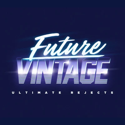 Future Vintage 專輯 Ultimate Rejects