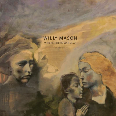 Where The Humans Eat 专辑 Saint Saviour/Willy Mason