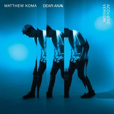 Matthew Koma Dear Ana (Acoustic)