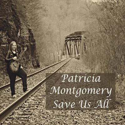 Save Us All 专辑 Patricia Montgomery