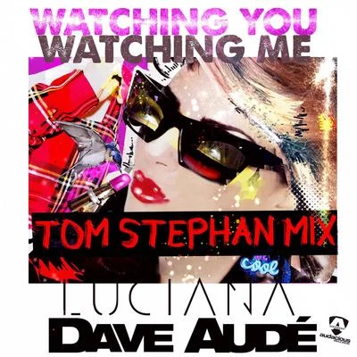 Watching You Watching Me (Tom Stephan Remix) 專輯 Luana/Valeria Gau/Luciana