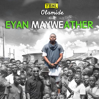 Eyan Mayweather 专辑 Energy gAd/Olamide/Pepenazi