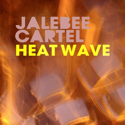 Heat Wave 專輯 Jalebee Cartel