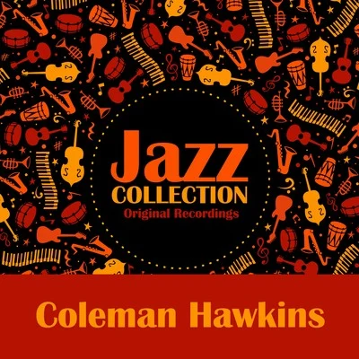 Coleman Hawkins Jazz Collection (Original Recordings)