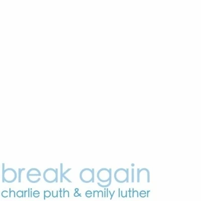 Charlie Puth Break Again