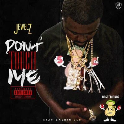 Dont Touch Me 專輯 Jewelz