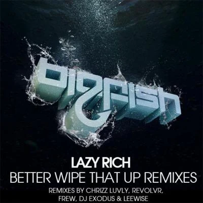 Better Wipe That Up Remixes 專輯 Lazy Rich