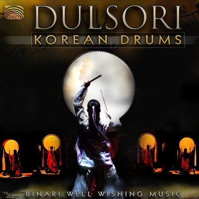 KOREA Dulsori: Binari 專輯 Baluji Shrivastav/Fiesta Filipina/Ensemble Kereoni/Hossein Farjami/Heart of the Dragon Ensemble