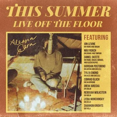 Alessia CaraZedd This Summer: Live Off The Floor