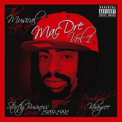 The Musical Life of Mac Dre Vol 1 - The Strictly Business Years: 1989-1991 專輯 Shake Da Mayor/Traxamillion/Mac Dre/Balance/E-40