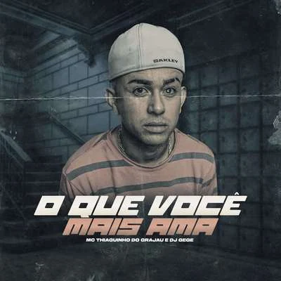 O Que Você Mais Ama 专辑 DJ Gege/MC Luuh