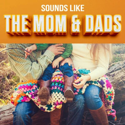 Sounds Like The Mom & Dads 專輯 The City Slickers