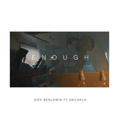 Enough (feat. Decarlo) 專輯 Don Benjamin