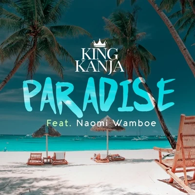 Paradise (feat. Naomi Wamboe) 專輯 Meaku/King Kanja/Iamdulo