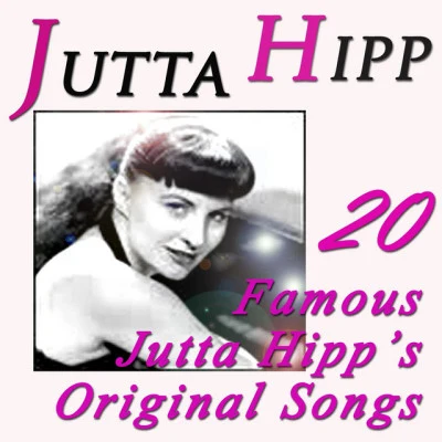 20 famous J UT他Hi PPS original songs (original recordings digitally remastered) 專輯 Jutta Hipp