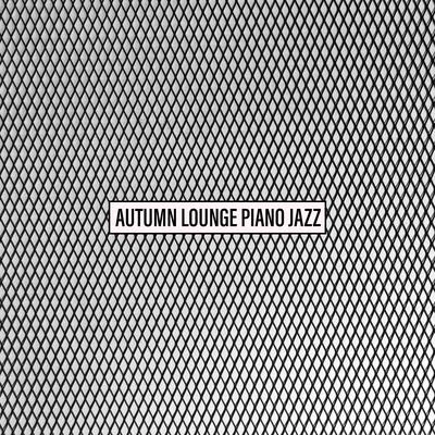 Autumn Lounge Piano Jazz – Elegant Bar, Cafe, Home and Restaurant 专辑 Relaxing Piano Music/Relaxing Piano Music Consort/Coffee Shop Jazz