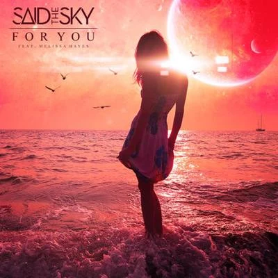 For You (feat. Melissa Hayes) 專輯 Said The Sky/Elekid