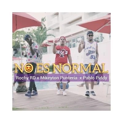 No Es Normal (feat. Rochy Rd & Pablo Piddy) 專輯 Papi From The Store/Rochy RD/Trauma Lirical