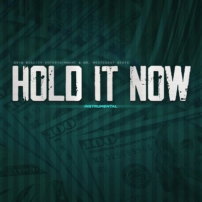 Hold It Now (Instrumental) 专辑 Grim Reality Entertainment