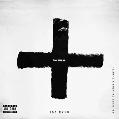 Pay for It (feat. Kendrick Lamar & Chantal) 專輯 Jay Rock